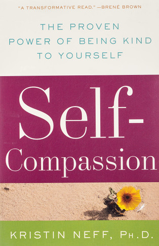 Self-Compassion: The Proven Power of Being Kind to Yourself - Cover
