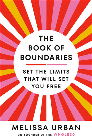 The Book of Boundaries: Set the Limits That Will Set You Free