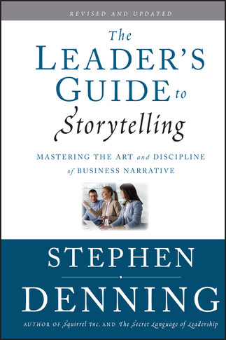 The Leader's Guide to Storytelling: Mastering the Art and Discipline of Business Narrative (REV & Updatedtion) (Jossey-Bass Leadership) (2ND ed.)
 cover