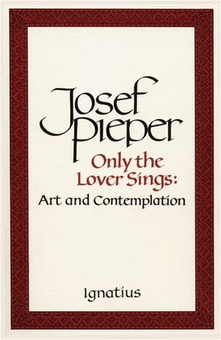 Only the Lover Sings: Art and Contemplation