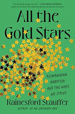 All the Gold Stars: Reimagining Ambition and the Ways We Strive
