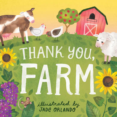 Thank You, Farm: A Board Book