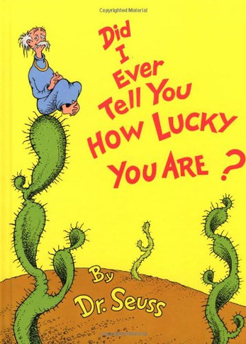Did I Ever Tell You How Lucky You Are? (Classic Seuss) Cover