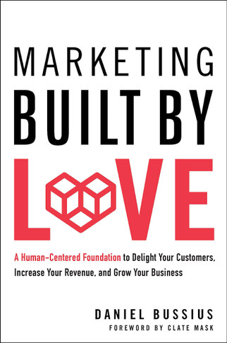 Marketing Made Human: The Art and Science of Creating a Lovable