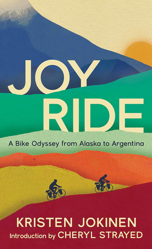 Joy Ride: A Bike Odyssey from Alaska to Argentina [Paperback]