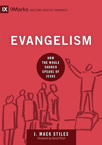 Evangelism: How the Whole Church Speaks of Jesus (Building Healthy Churches)