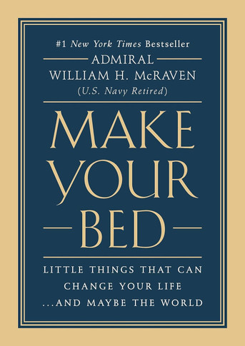 Make Your Bed: Little Things That Can Change Your Life...and Maybe the World [Hardcover]