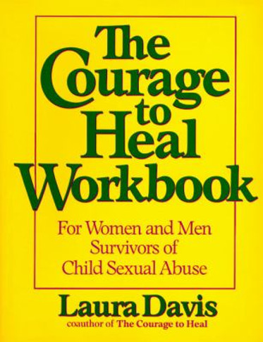 The Courage to Heal Workbook: A Guide for Women Survivors of Child Sexual Abuse Cover