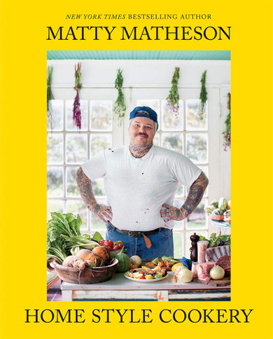Matty Matheson: Home Style Cookery Cover