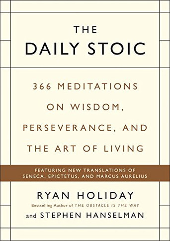 The Daily Stoic: 366 Meditations on Wisdom, Perseverance, and the Art of Living Cover