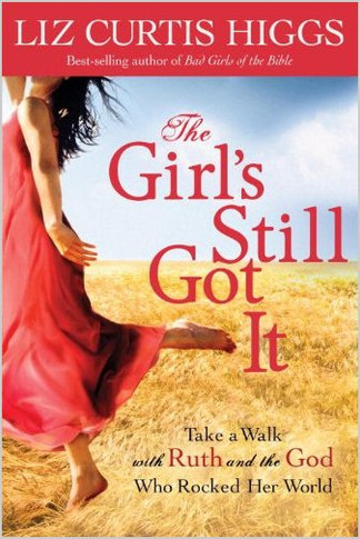 The Girl's Still Got It: Take a Walk with Ruth and the God Who Rocked Her World Cover