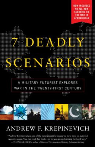 7 Deadly Scenarios: A Military Futurist Explores the Changing Face of War in the 21st Century Cover