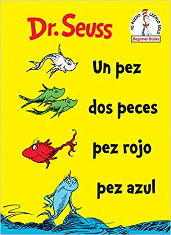 Un Pez, Dos Peces, Pez Rojo, Pez Azul (One Fish Two Fish Red Fish Blue Fish Spanish Edition) Cover