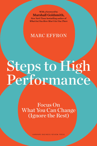 8 Steps to High Performance: Focus on What You Can Change (Ignore the Rest) Cover