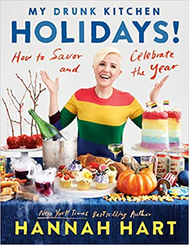 My Drunk Kitchen Holidays!: How to Savor and Celebrate the Year: A Cookbook Cover