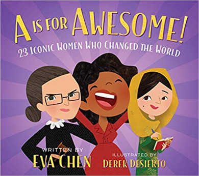 A is for Awesome!: 23 Iconic Women Who Changed the World Cover