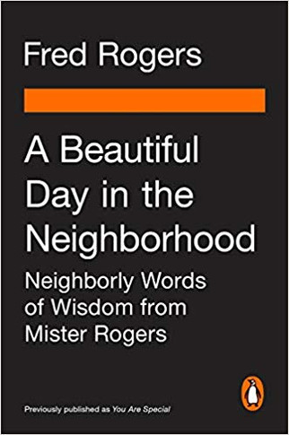 A Beautiful Day in the Neighborhood (Movie Tie-In): Neighborly Words of Wisdom from Mister Rogers Cover