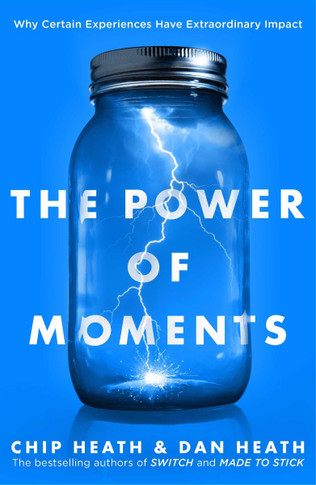 The Power of Moments: Why Certain Experiences Have Extraordinary Impact Cover