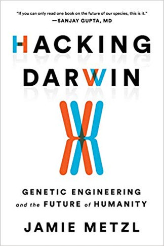 Hacking Darwin: Genetic Engineering and the Future of Humanity Cover