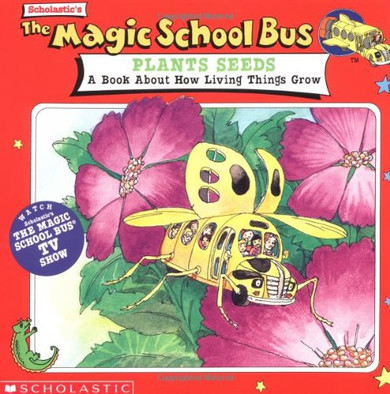 The Magic School Bus Plants Seeds: A Book about How Living Things Grow Cover