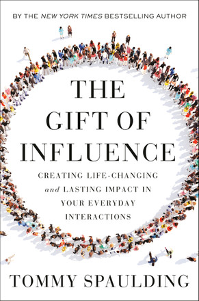The Gift of Influence by Tommy Spaulding — 2022 OWL Award winner