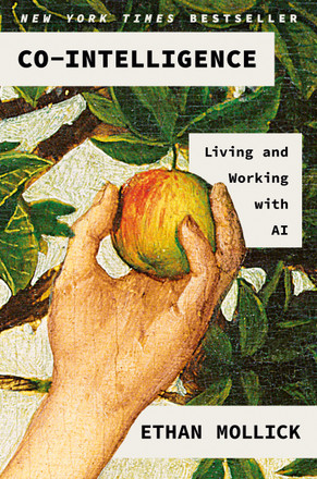 Co-Intelligence: Living and Working with AI by Ethan Mollick — 2024 OWL Award winner