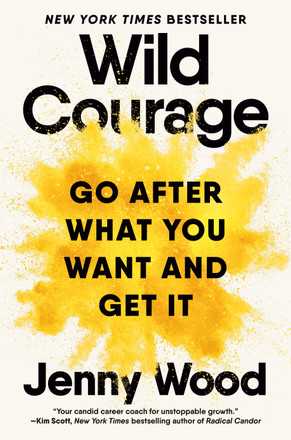 Wild Courage: Go After What You Want and Get It by Jenny Wood — 2025 OWL Award winner