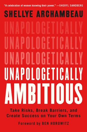 Unapologetically Ambitious by Shellye Archambeau — 2020 OWL Award winner
