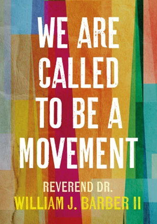 We Are Called to Be a Movement by William J. Barber — 2020 OWL Award winner