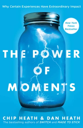The Power of Moments by Chip Heath & Dan Heath — 2017 OWL Award winner