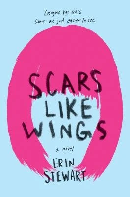 Scars Like Wings by Erin Stewart — 2019 OWL Award winner