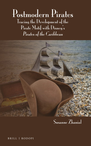 Postmodern Pirates: Tracing the Development of the Pirate Motif with Disney’s Pirates of the Caribbean [9789004416086]