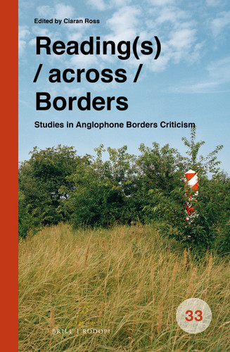 Reading(s) / across / Borders: Studies in Anglophone Borders Criticism [9789004417878]