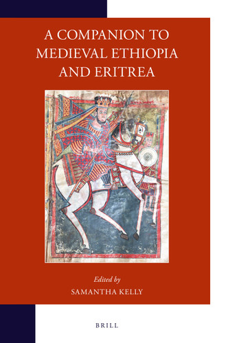 A Companion to Medieval Ethiopia and Eritrea [9789004419438]
