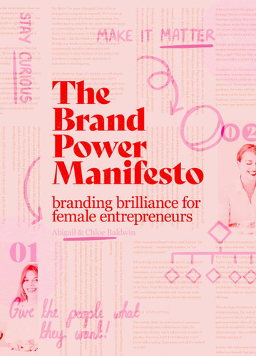 The brand power manifesto: A creative roadmap for female entrepreneurs book cover by Chloé Baldwin, Abigail Baldwin