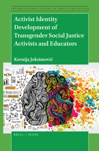 Activist Identity Development of Transgender Social Justice Activists and Educators [9789004425088]