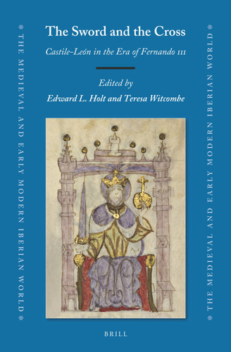 The Sword and the Cross: Castile-León in the Era of Fernando III [9789004427624]