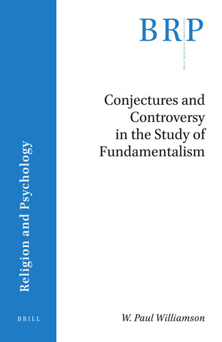 Conjectures and Controversy in the Study of Fundamentalism [9789004427747]