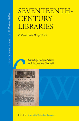 Seventeenth-Century Libraries: Problems and Perspectives [9789004429802]