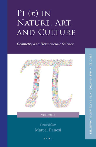 Pi (π) in Nature, Art, and Culture: Geometry as a Hermeneutic Science [9789004433373]
