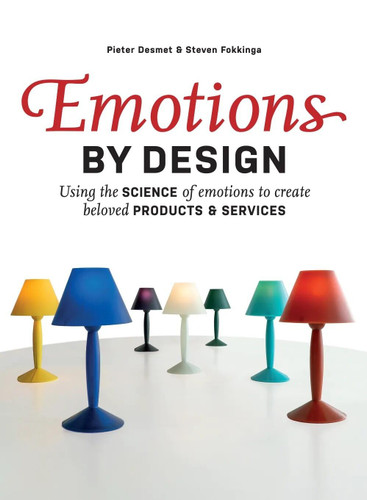 Emotions by Design: Using the Science of Emotions to Create Beloved Products and Services book cover by Pieter Desmet, Steven Fokkinga
