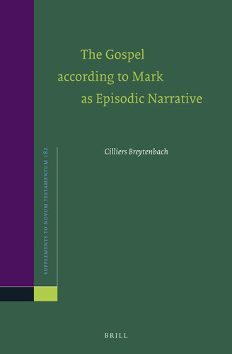 The Gospel according to Mark as Episodic Narrative [9789004443334]