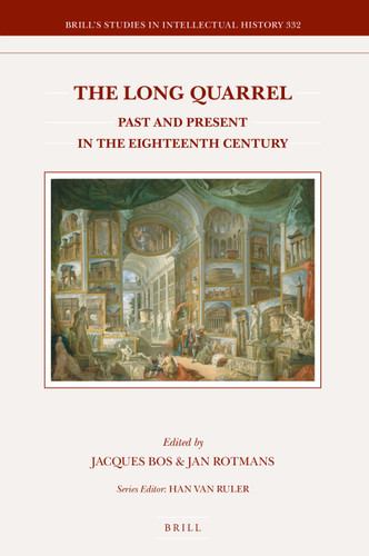 The Long Quarrel: Past and Present in the Eighteenth Century [9789004444652]