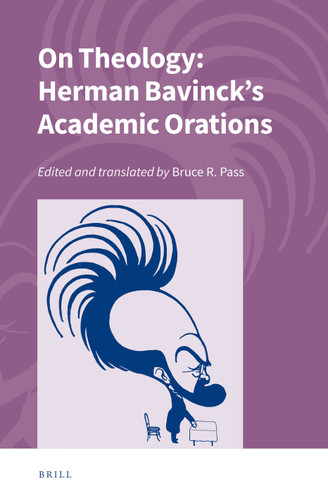 On Theology: Herman Bavinck's Academic Orations [9789004442009]
