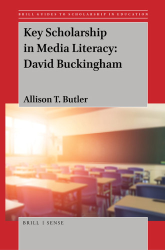 Key Scholarship in Media Literacy: David Buckingham [9789004447752]