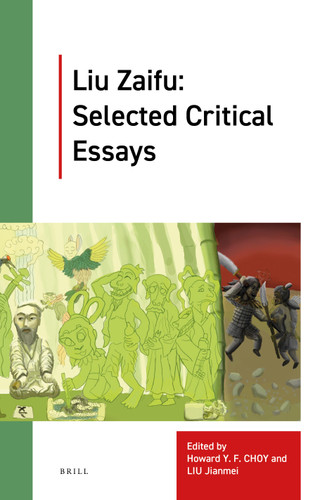 Liu Zaifu: Selected Critical Essays [9789004449114]