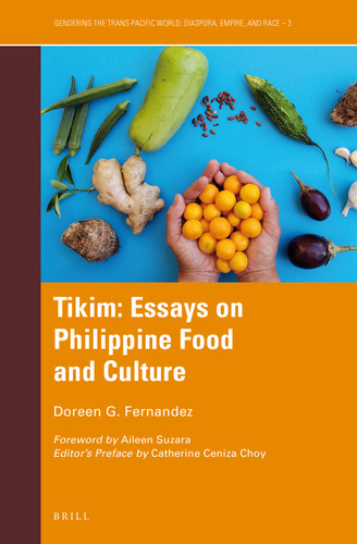 Tikim: Essays on Philippine Food and Culture [9789004399761]