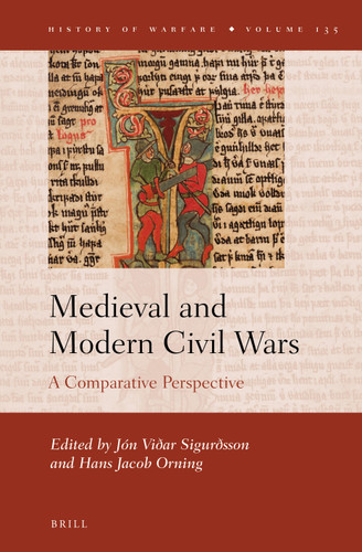 Medieval and Modern Civil Wars: A Comparative Perspective [9789004461475]
