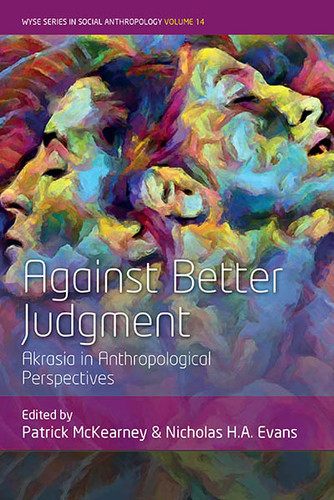 Against Better Judgment: Akrasia in Anthropological Perspectives (WYSE Series in Social Anthropology #14) book cover by 