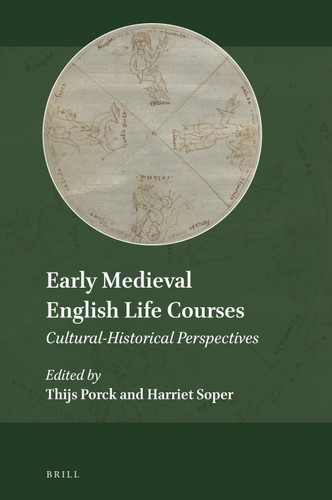 Early Medieval English Life Courses: Cultural-Historical Perspectives [9789004499294]
